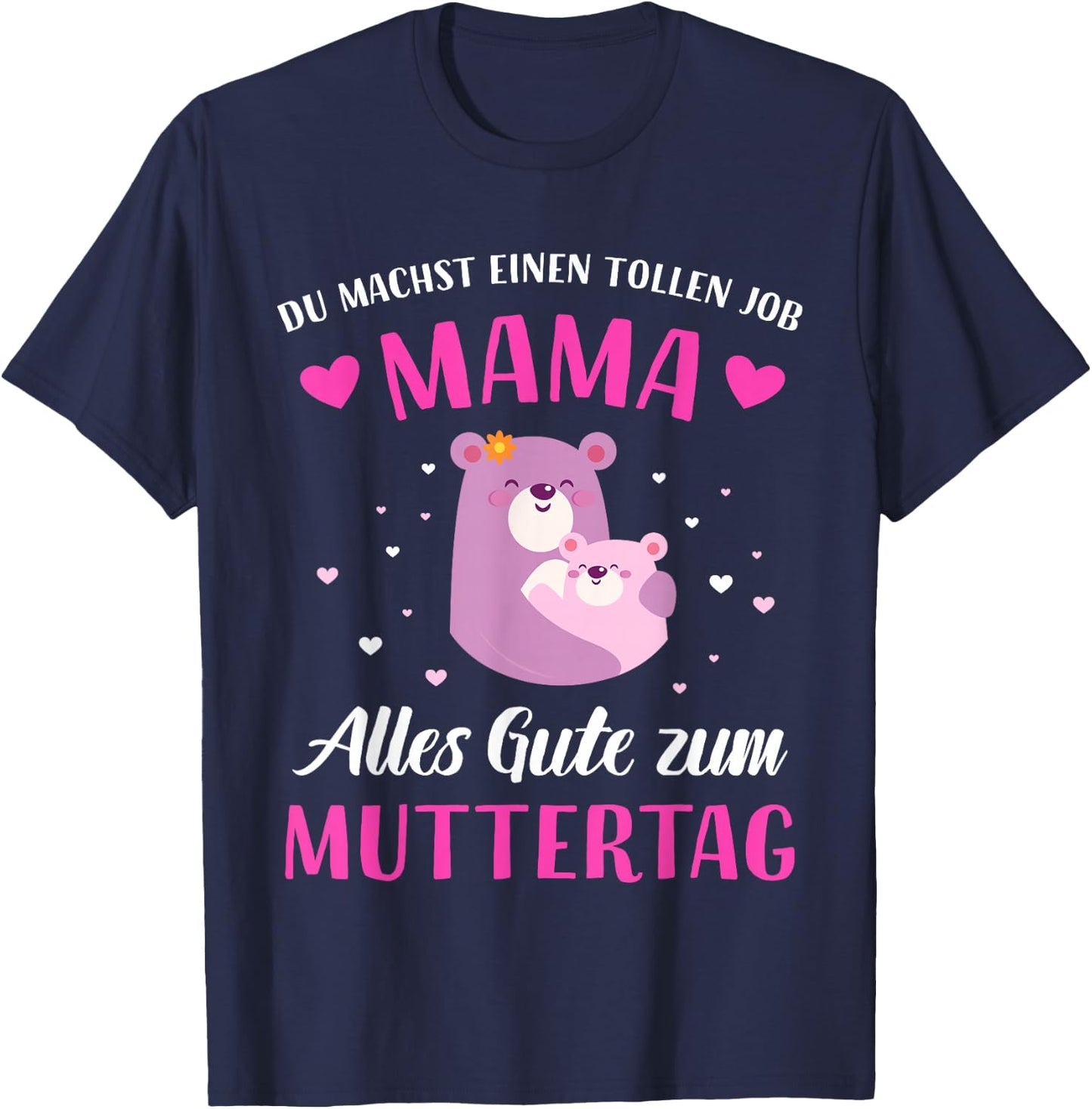Du machst tollen Job Mama alles Gute zum Muttertag T-Shirt - T-Shirt | Navy