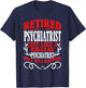 Retirement Retired Psychiatrist T-Shirt - T-Shirt | Navy
