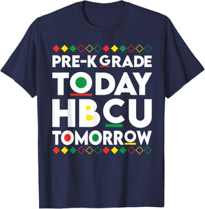 Future HBCU College Student pre-k Grade Today HBCU Tomorrow T-Shirt - T-Shirt | Navy