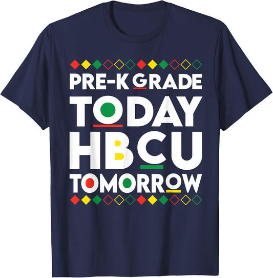 Future HBCU College Student pre-k Grade Today HBCU Tomorrow T-Shirt - T-Shirt | Navy