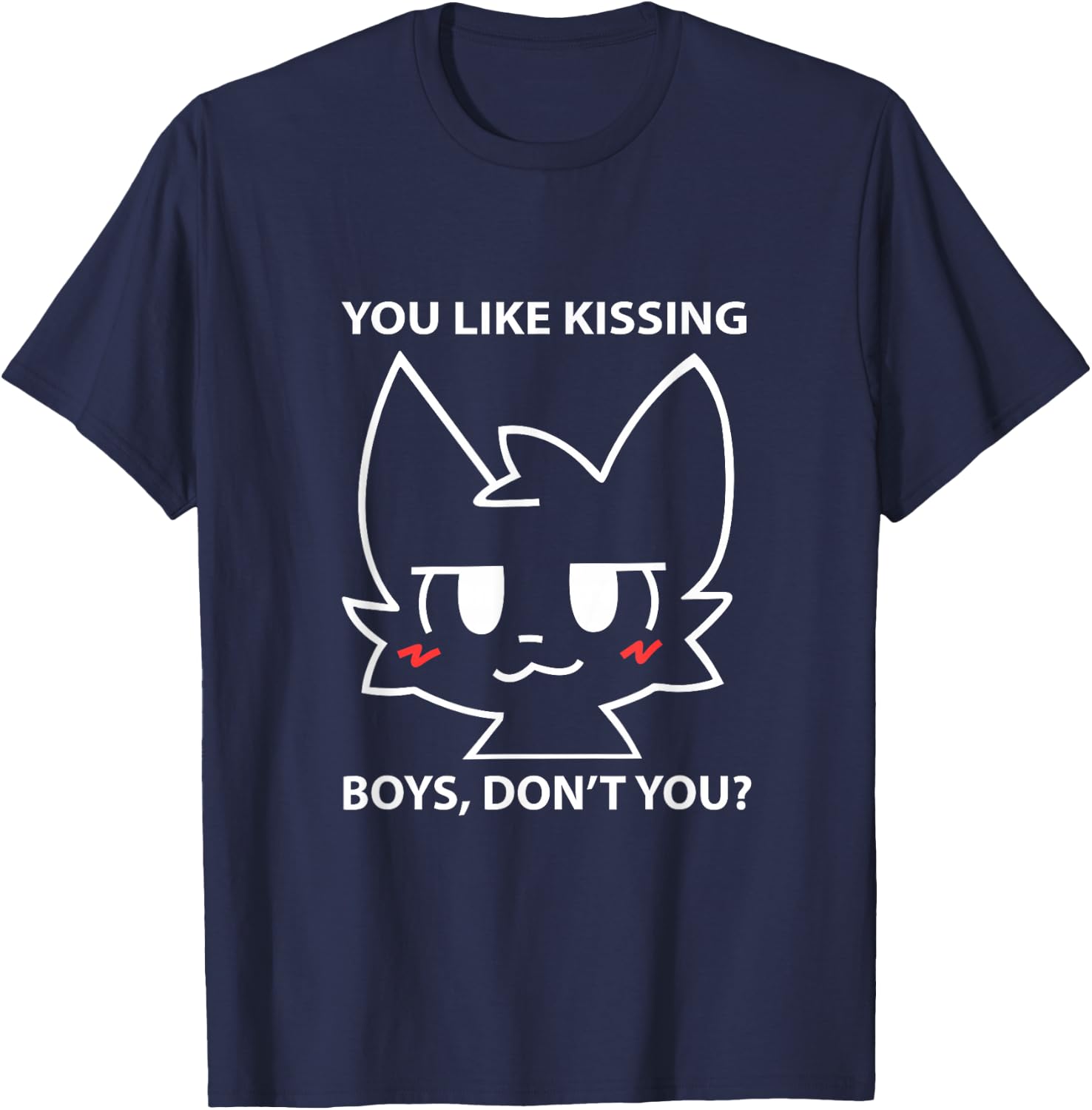 You Like Kissing Boys Don't You Boykisser , black T-Shirt - T-Shirt | Navy