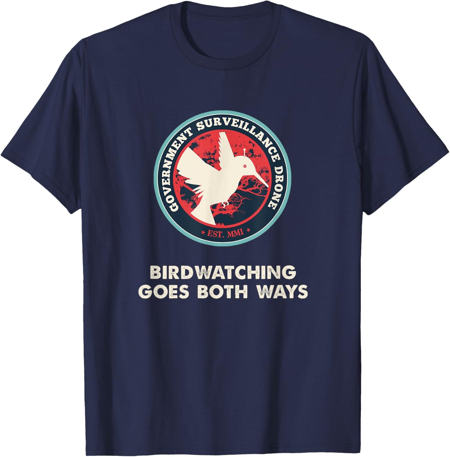 Birds Birdwatching Goes Both Ways real truth T-Shirt - T-Shirt | Navy