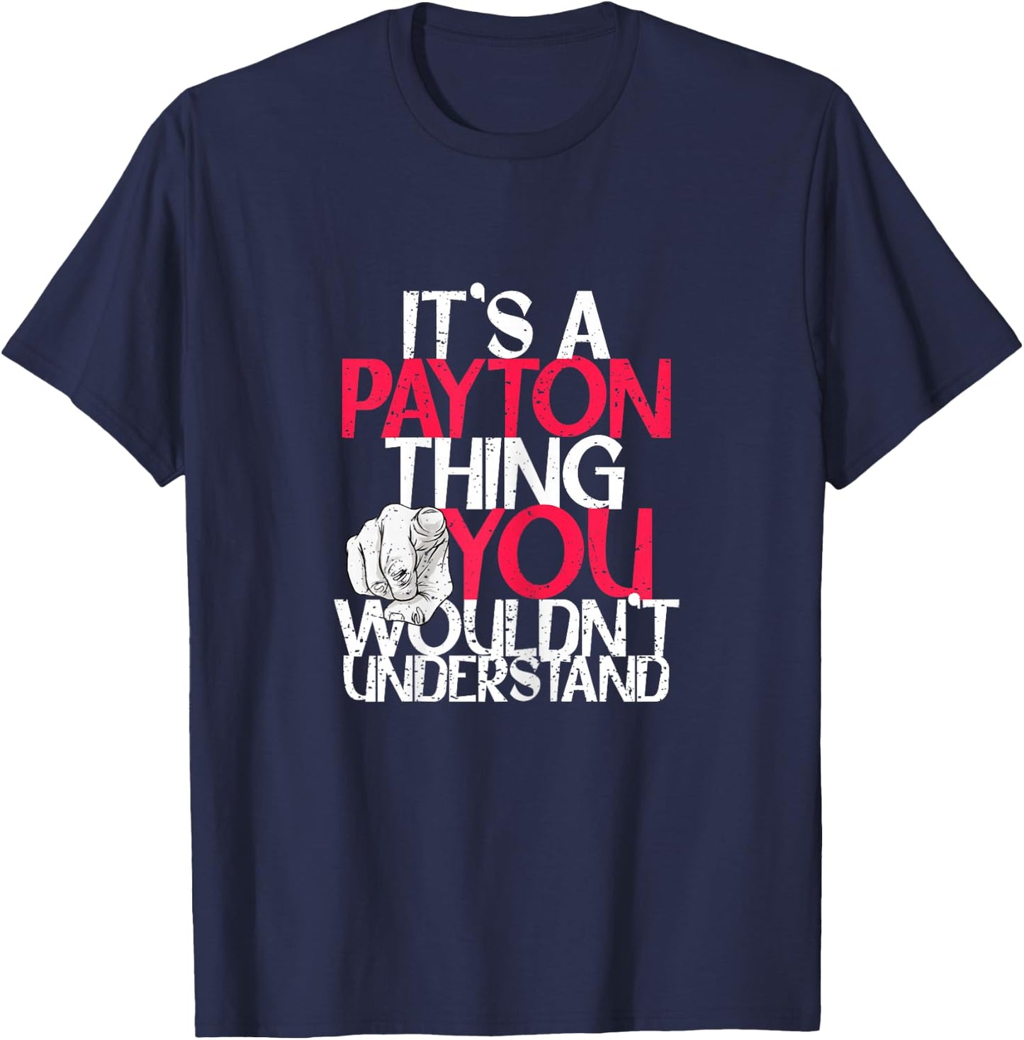 It's A Payton Thing You Wouldn't Understand T-Shirt - T-Shirt | Navy