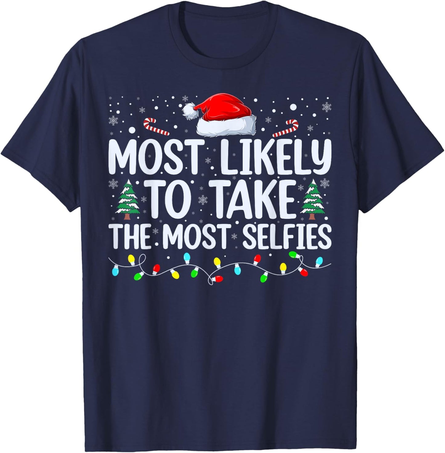 Most Likely To Take The Most Selfies Christmas Tree Xmas T-Shirt - T-Shirt | Navy