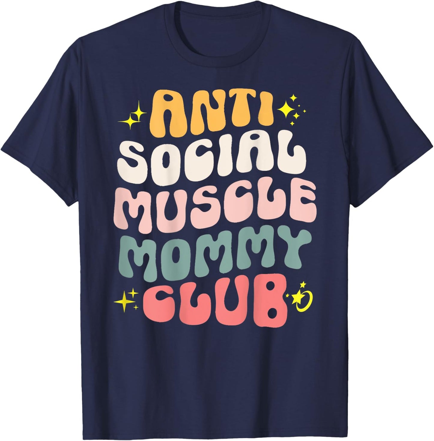 Anti Social Muscle Mommy Club Groovy Pump Cover Funny T-Shirt - T-Shirt | Navy