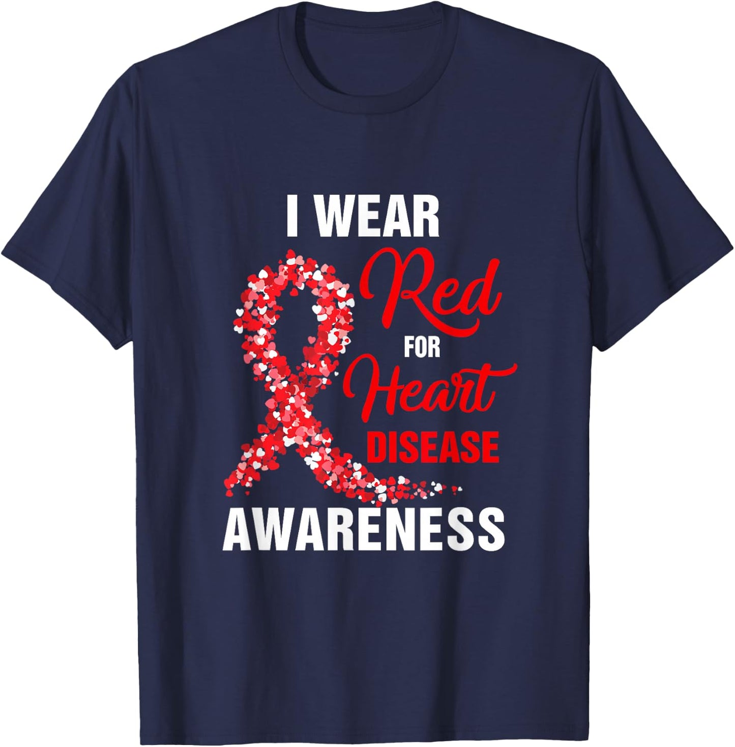 I Wear Red For Heart Disease Awareness Month In February T-Shirt - T-Shirt | Navy