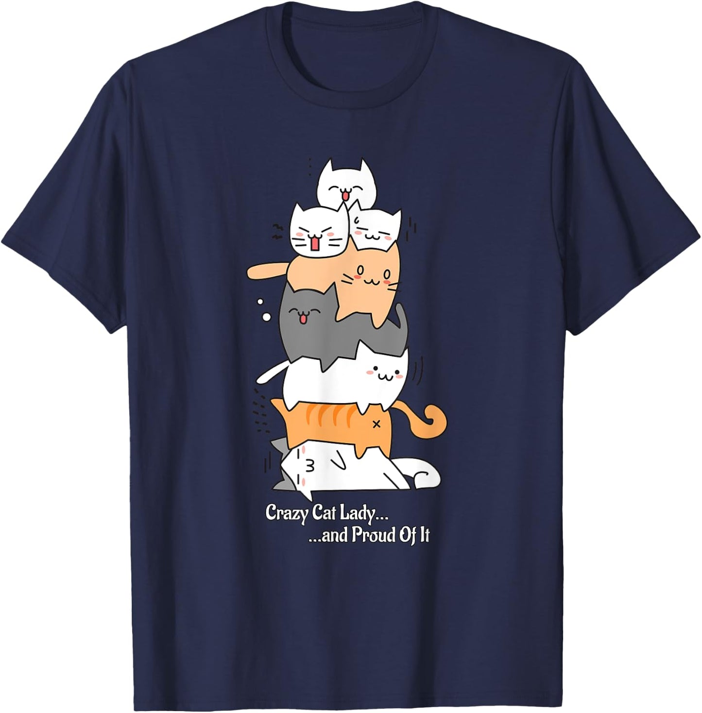 Crazy Cat Lady and Proud Of It T-Shirt - T-Shirt | Navy