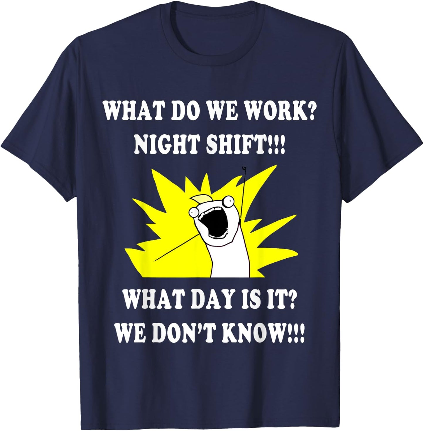 What DO WE Work Night Shift | 3rd Shift Funny T-Shirt - T-Shirt | Navy