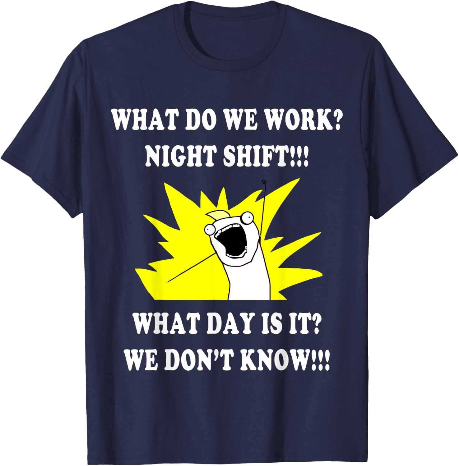 What DO WE Work Night Shift | 3rd Shift Funny T-Shirt - T-Shirt | Navy