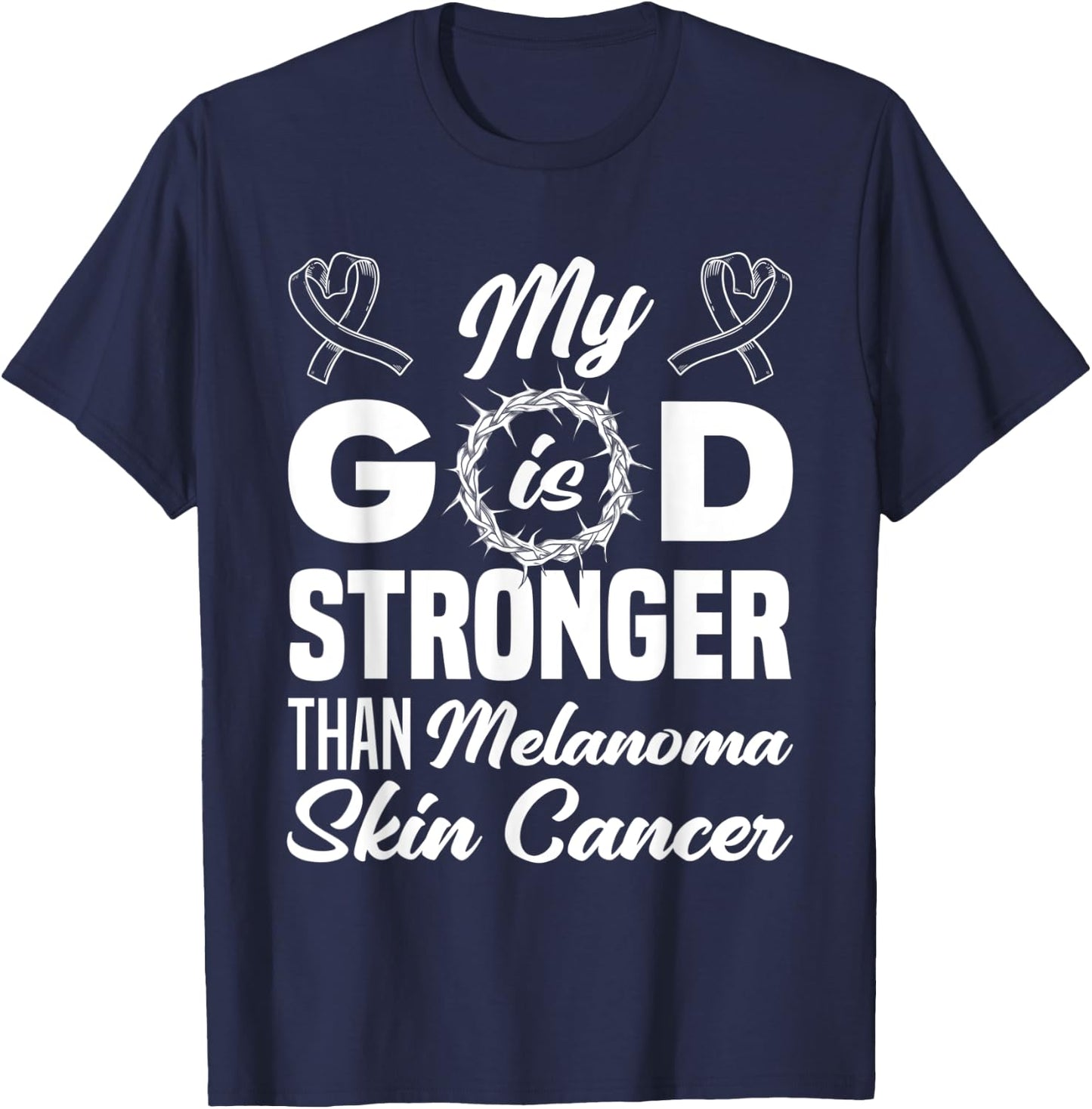 My God Is Stronger Than Melanoma Skin Cancer Warrior T-Shirt - T-Shirt | Navy