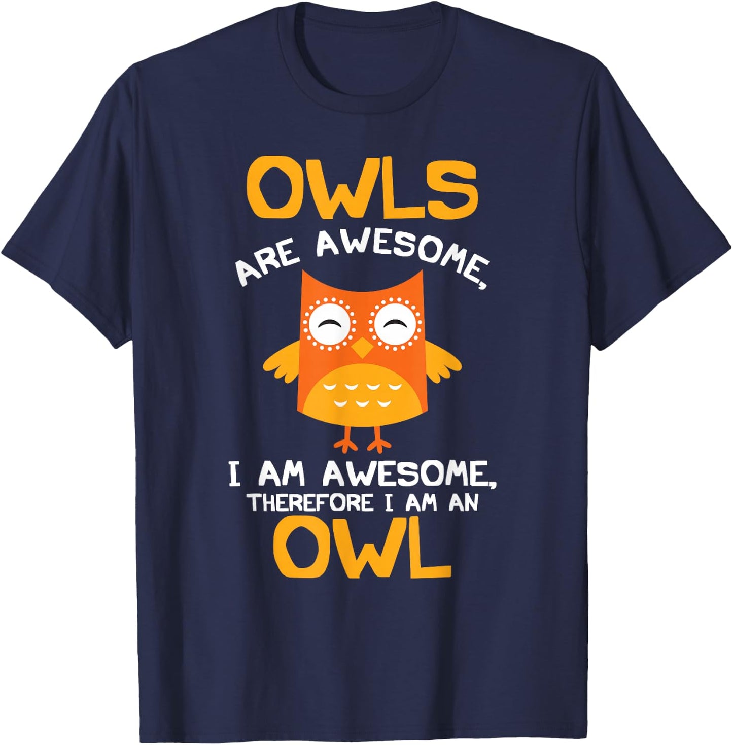 Awesome Cartoon I am an Owl Shirt for Owl Lovers T-Shirt - T-Shirt | Navy