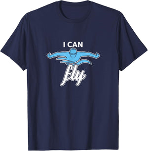 Swim Team Coach Swimmer Competitive Swimming I Can Fly T-Shirt - T-Shirt | Navy