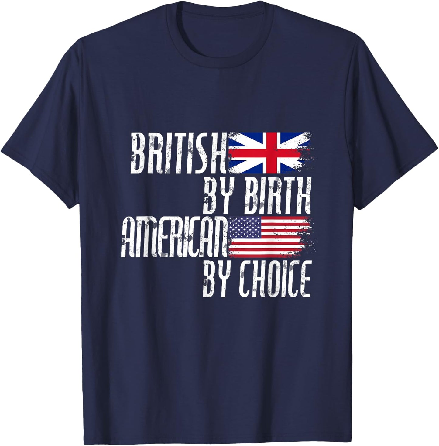 British By Birth American By Choice T-Shirt - T-Shirt | Navy