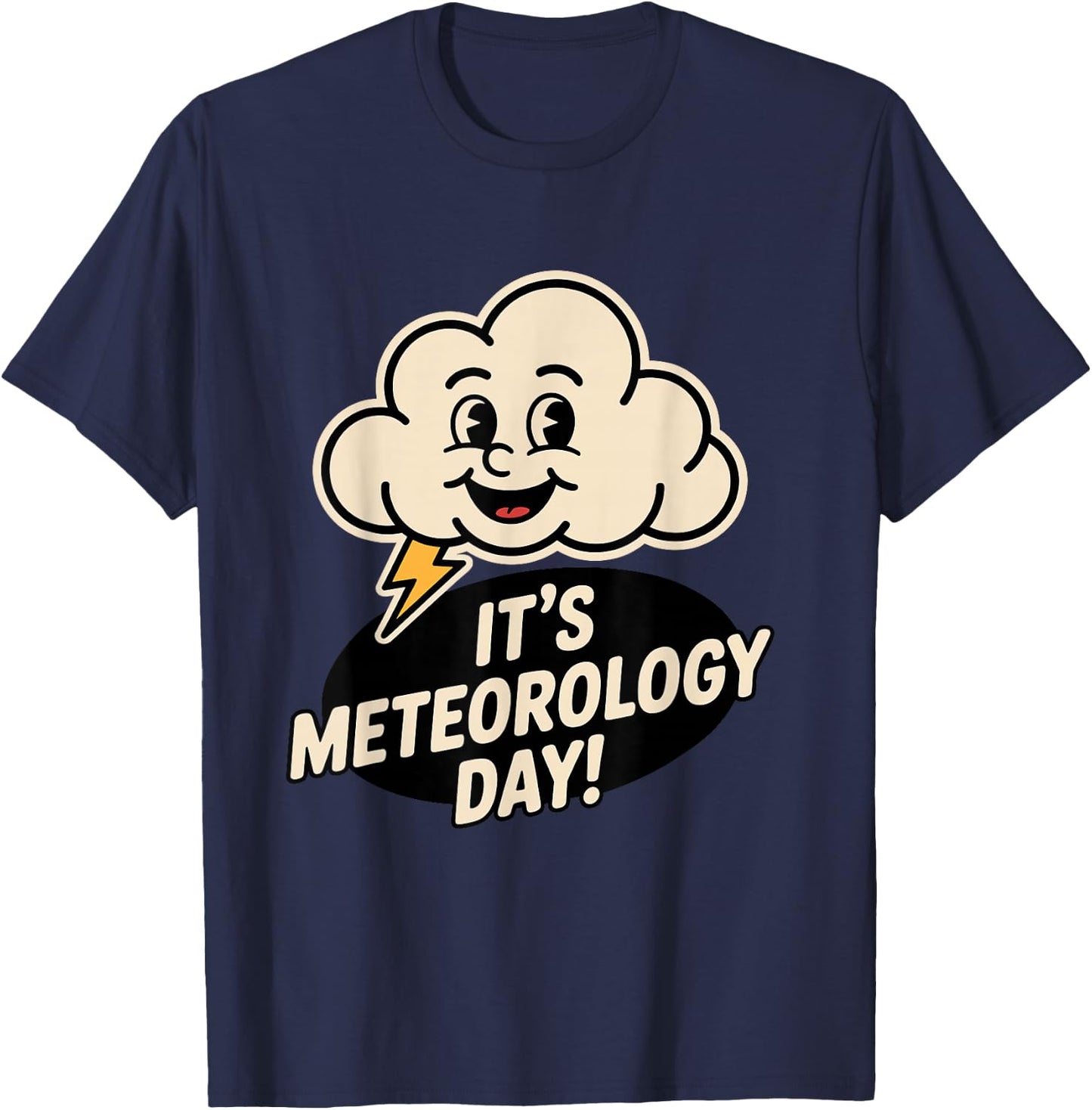 It’s Meteorology Day Weather Science Forecast Meteorologist T-Shirt - T-Shirt | Navy