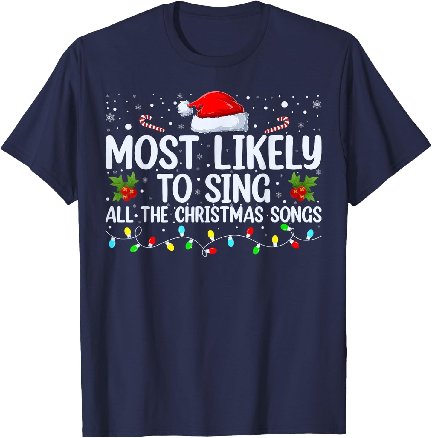 Most Likely To Sing All The Christmas Songs Family Matching T-Shirt - T-Shirt | Navy