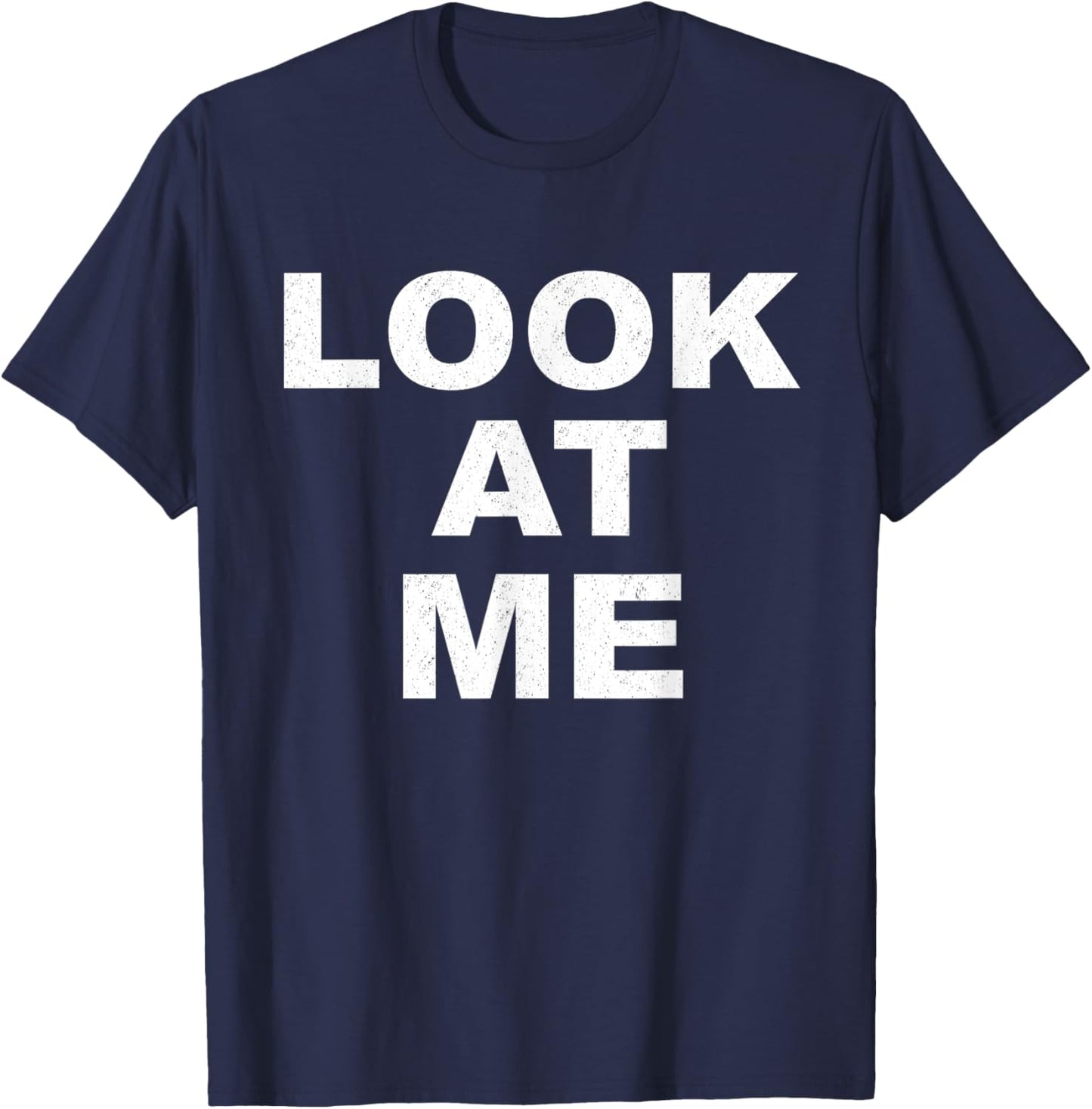 Look At Me T Shirt T-Shirt - T-Shirt | Navy