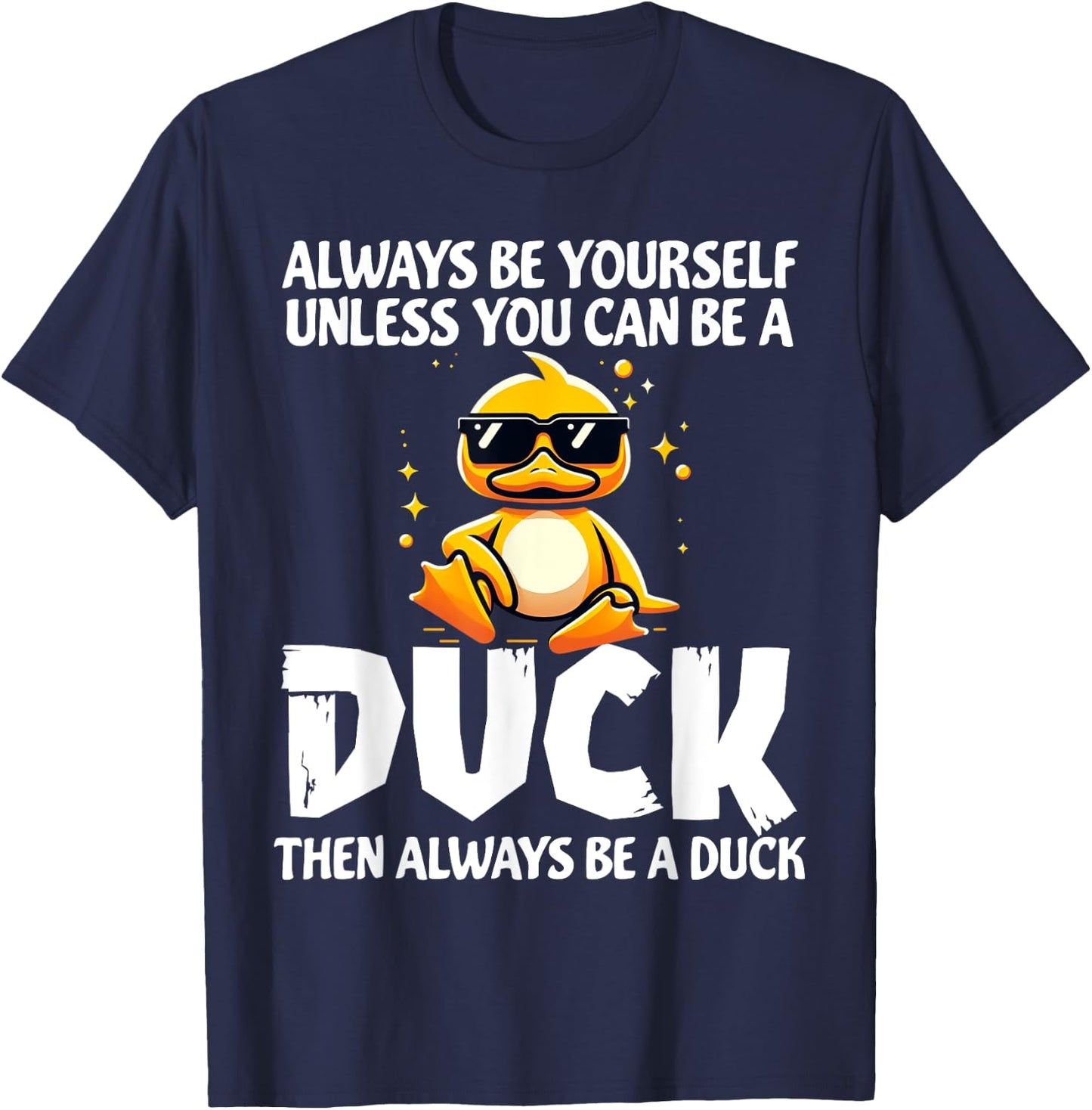 Always Be Yourself Unless You Can Be A Duck Lover Girls T-Shirt - T-Shirt | Navy