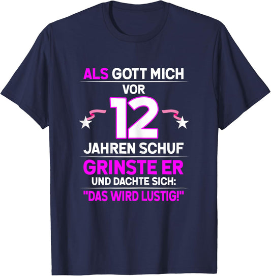 12th Birthday with German Text "Als Gott mich vor 12 Jahre schuf grinste er grins", black T-Shirt - T-Shirt | Navy