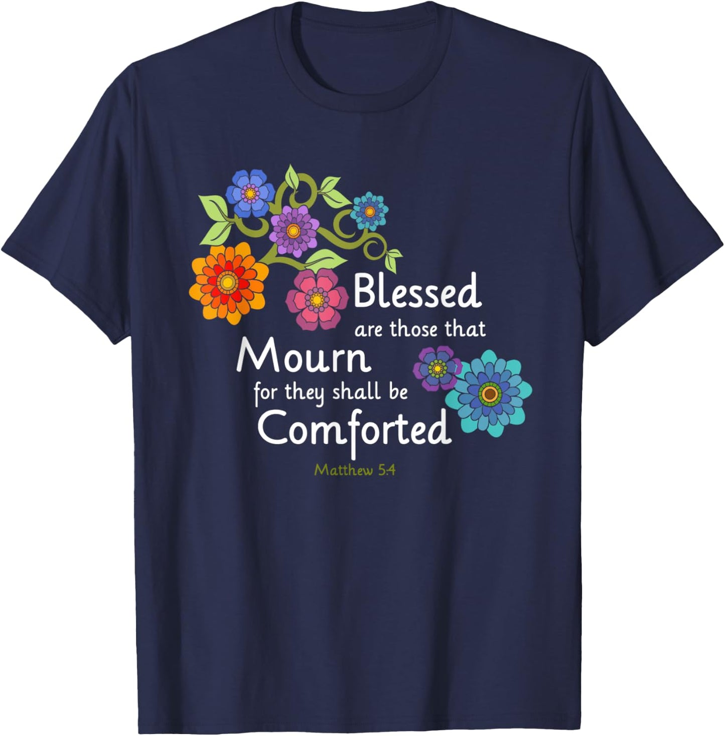 Blessed are they that Mourn Floral Scripture Design T-Shirt - T-Shirt | Navy
