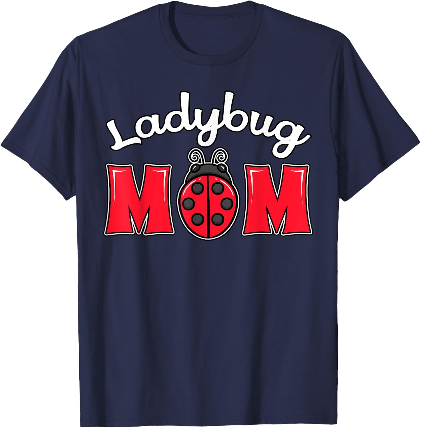 Ladybug Mom Lover Insect Bug Entomologist Mother's Day T-Shirt - T-Shirt | Navy