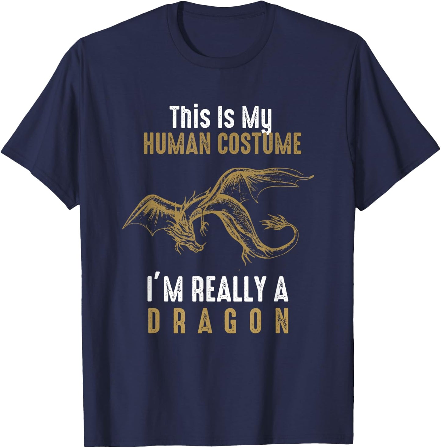 This Is My Human Costume I'm Really A Dragon - Halloween T-Shirt - T-Shirt | Navy