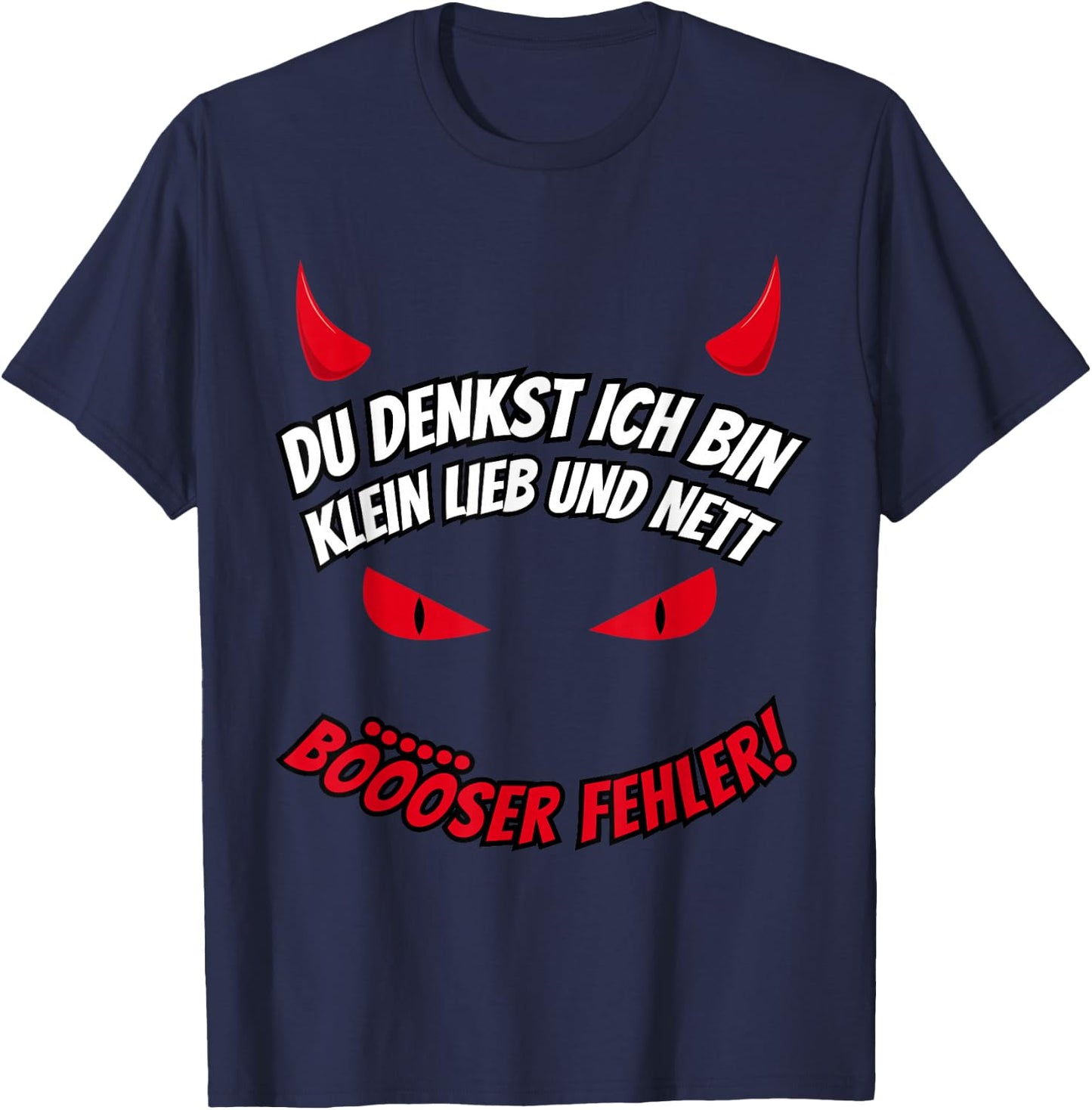 Du Tenkst Ich Bin Klein Lieb & Nett Evil Fehler Devil Horns , black T-Shirt - T-Shirt | Navy