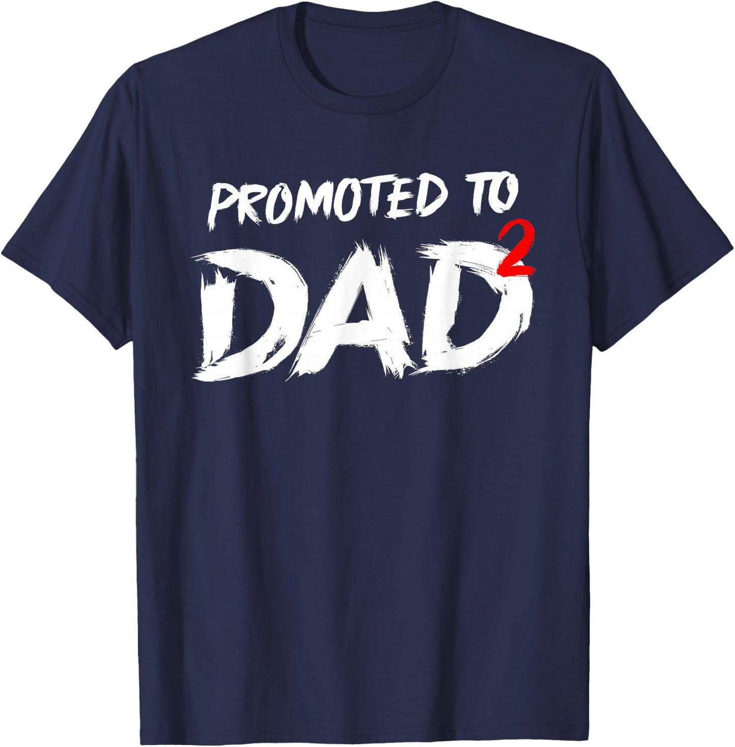 Promoted to Dad 2 Dad2 Second Time T-Shirt - T-Shirt | Navy