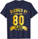 Blessed By God For 80 Years Eightieth Birthday 80th Birthday T-Shirt - T-Shirt | Navy