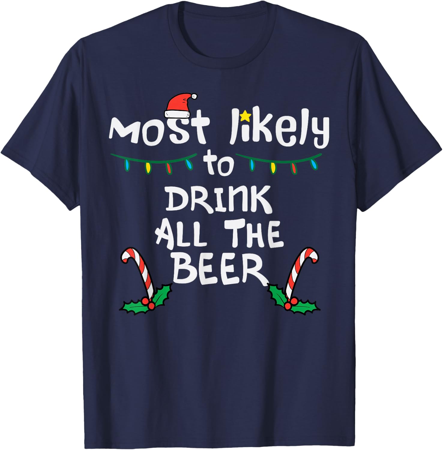 Most Likely Funny Christmas Xmas Family Matching Dad Men Guy T-Shirt - T-Shirt | Navy