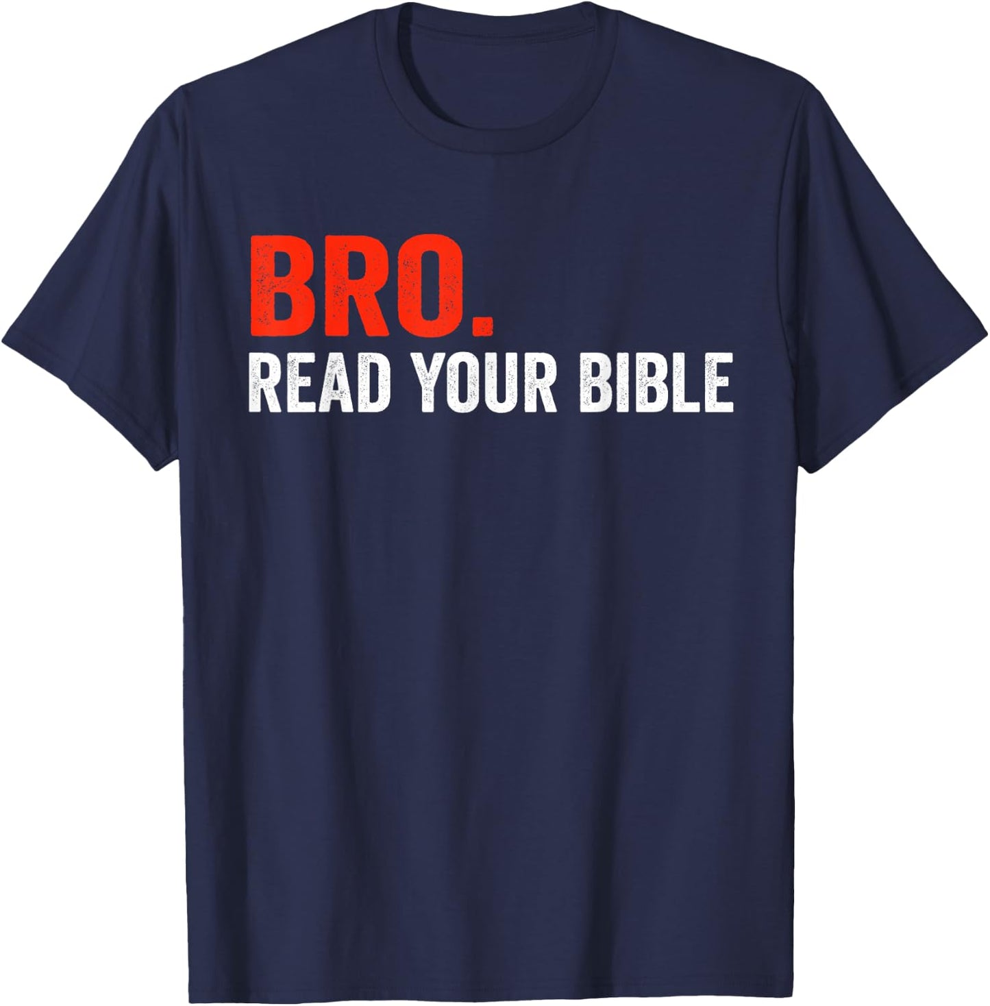 Bro Meme Read Your Bible God Funny Modern Christian Church T-Shirt - T-Shirt | Navy