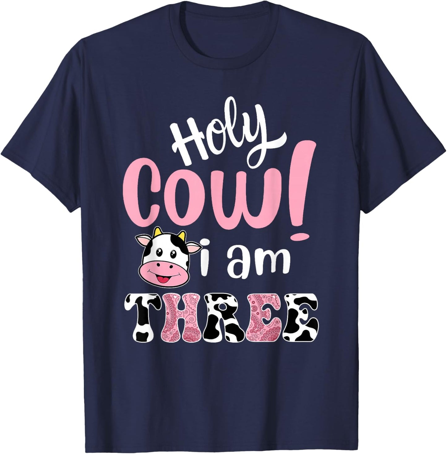 Holy Cow Im Three Birthday Decorations Girl 3 Year Old Bday T-Shirt - T-Shirt | Navy