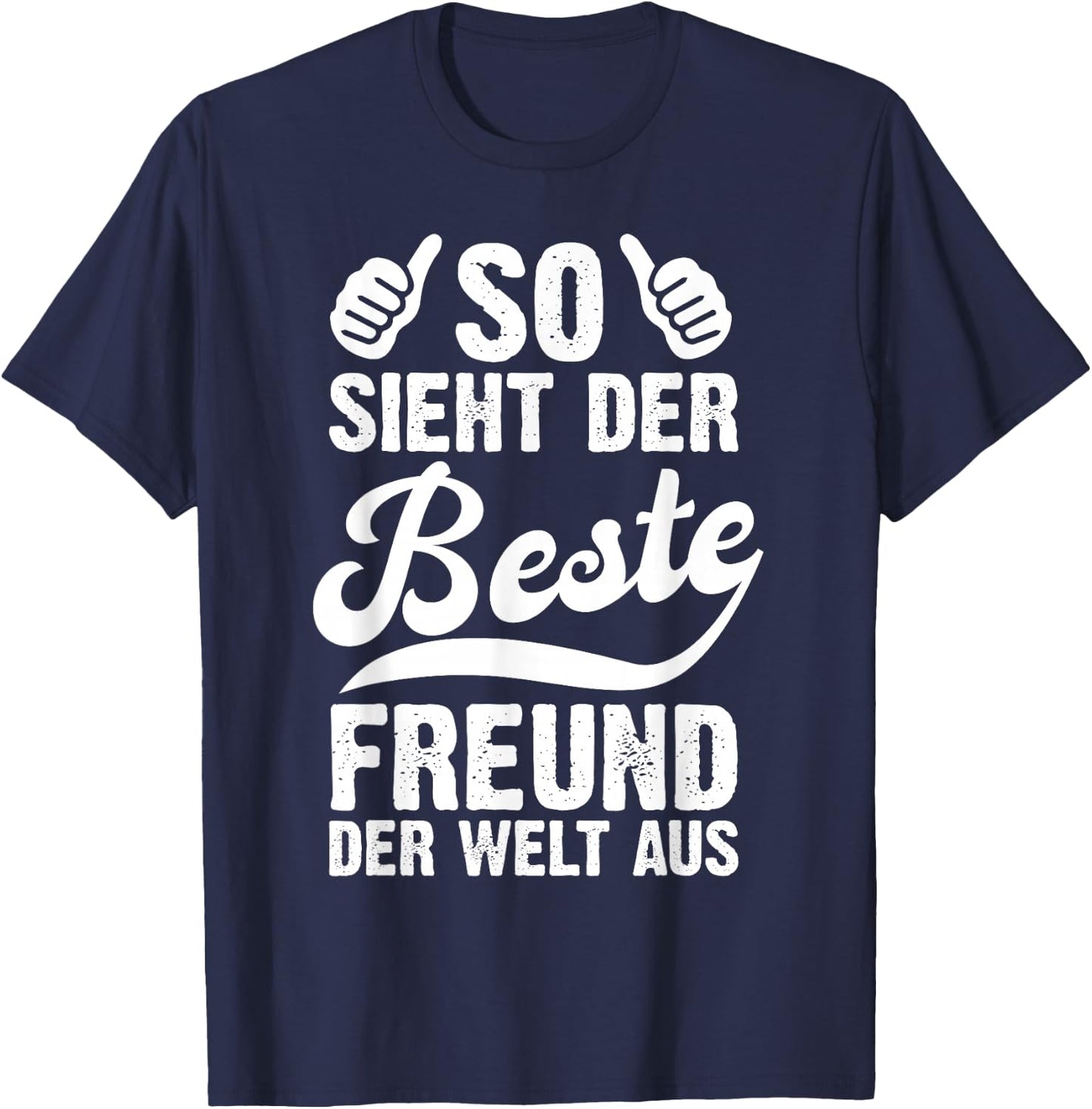 with German Text "So sieht Der Beste Freund Der Welt Aus Lustig Freundschaft", black T-Shirt - T-Shirt | Navy
