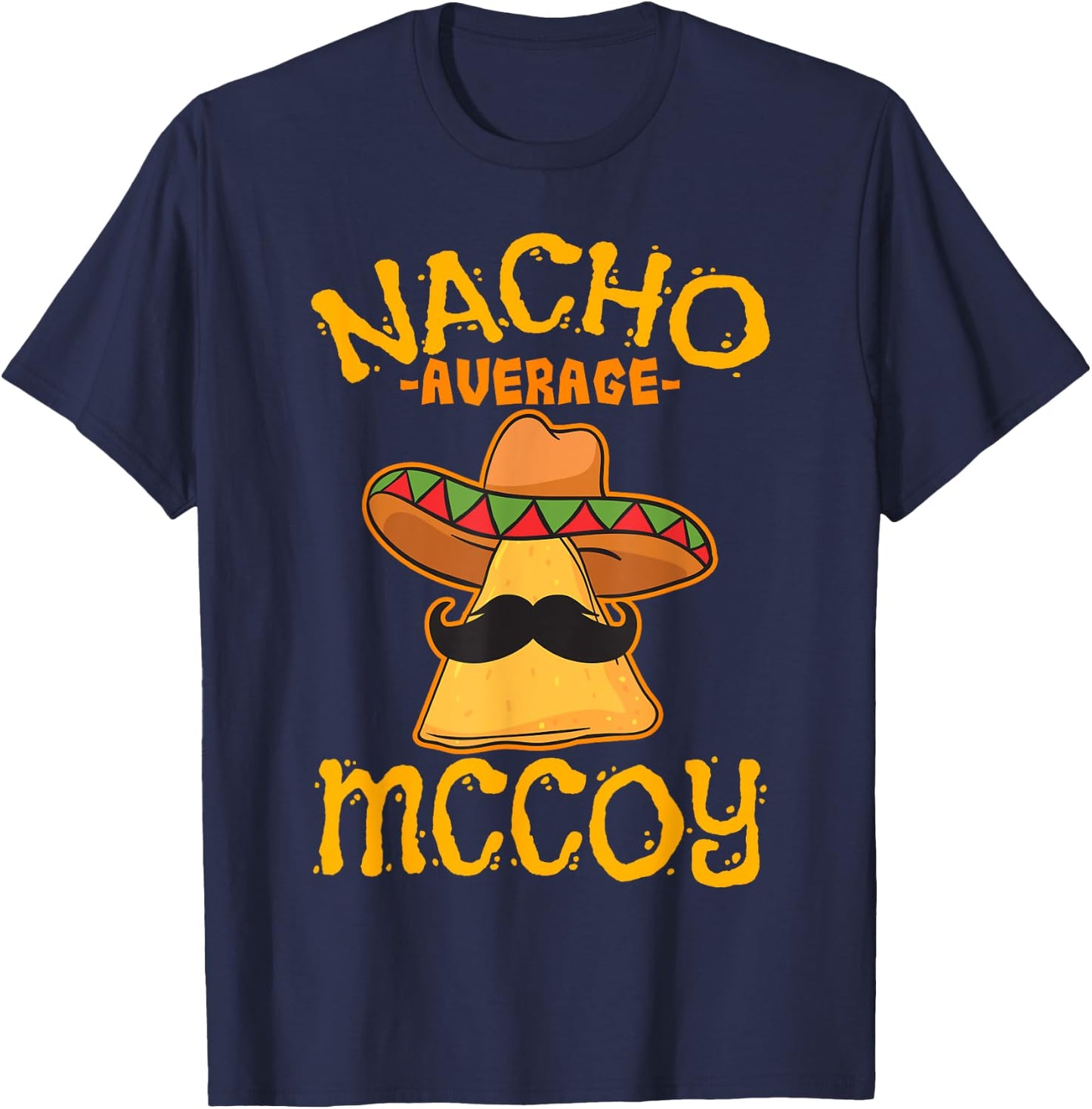 Nacho Average Mccoy Personalized Name Funny Taco T-Shirt - T-Shirt | Navy
