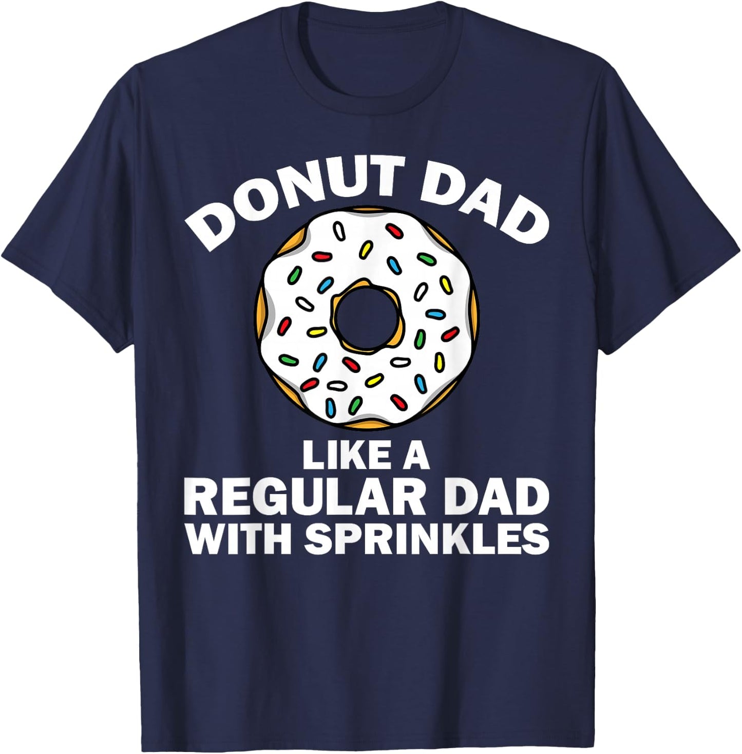 Funny Donut Design For Dad Men Donut Lovers Dough Dessert T-Shirt - T-Shirt | Navy