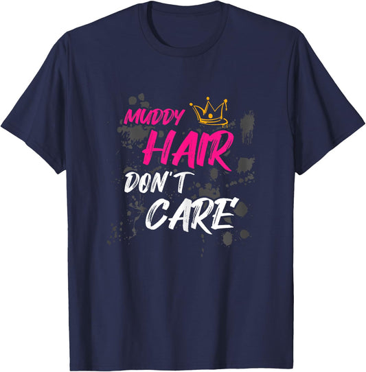 Muddy hair don't care Schlammlauf Mud Run T-Shirt - T-Shirt | Navy