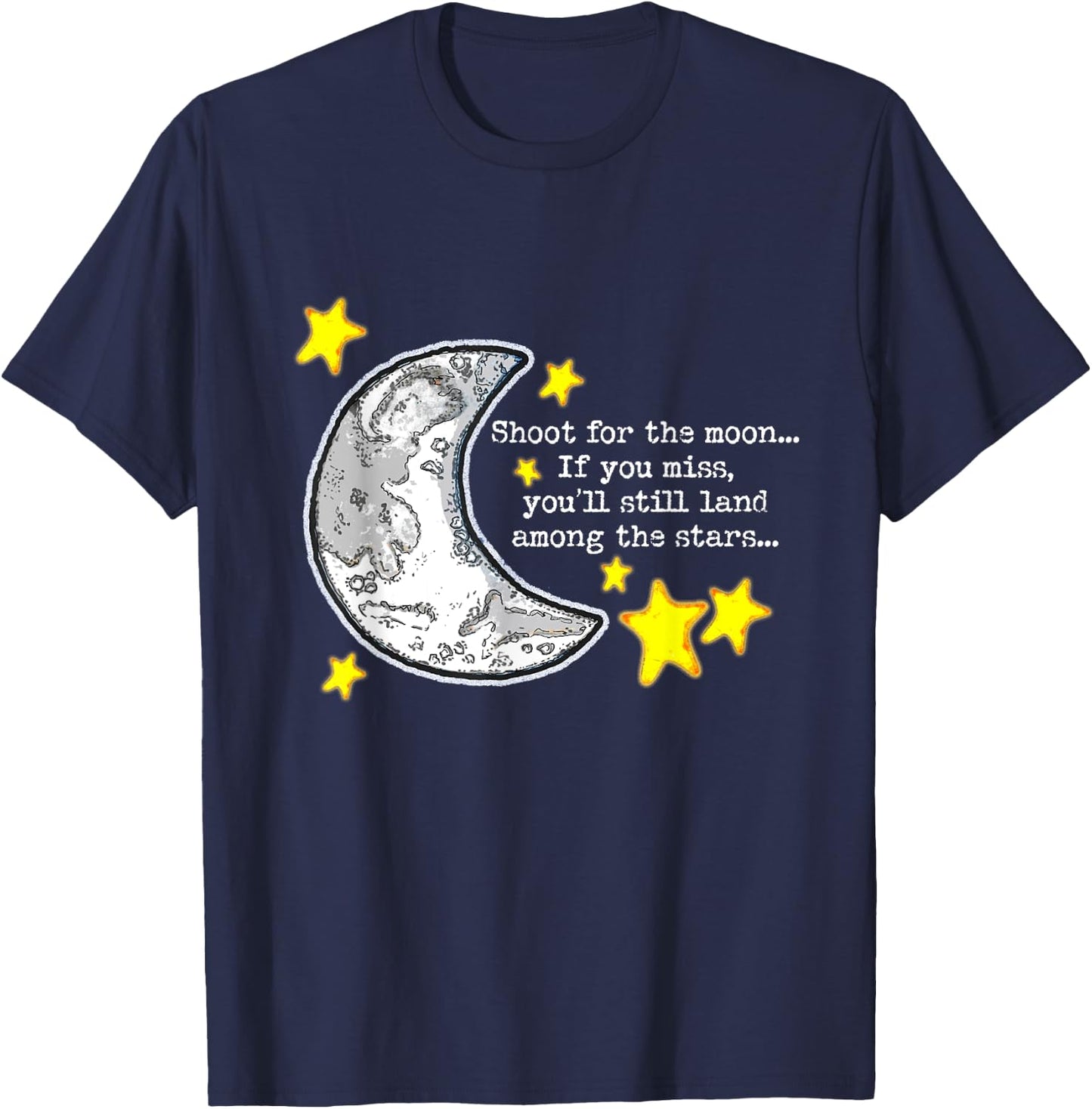Shoot for the Moon Quote w/Moon & Stars Cute Artwork T-Shirt - T-Shirt | Navy