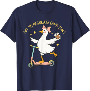 Off to Regulate Emotions Mental Health Funny Silly Goose T-Shirt - T-Shirt | Navy