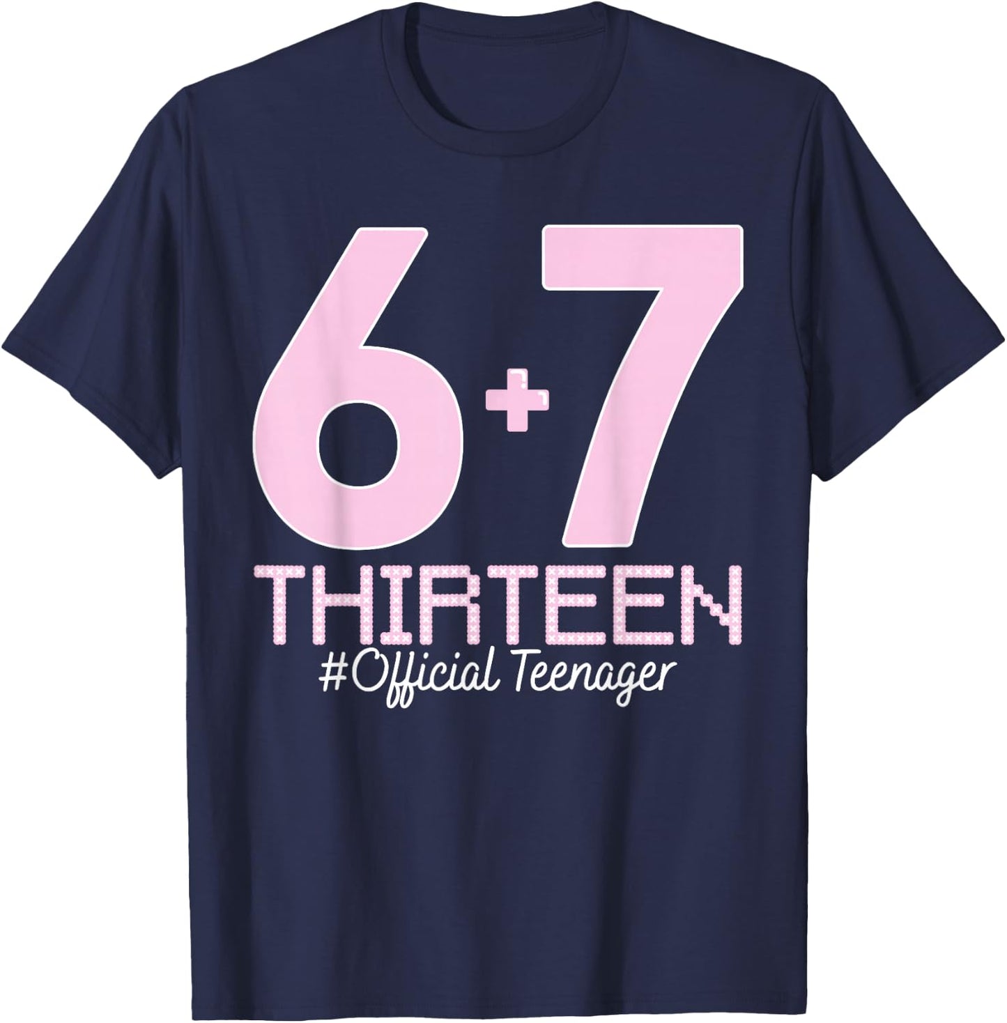 13. Geburtstag Shirt Lustiges Meme 67 Geburtstag 13 für Teenager Mädchen T-Shirt - T-Shirt | Navy
