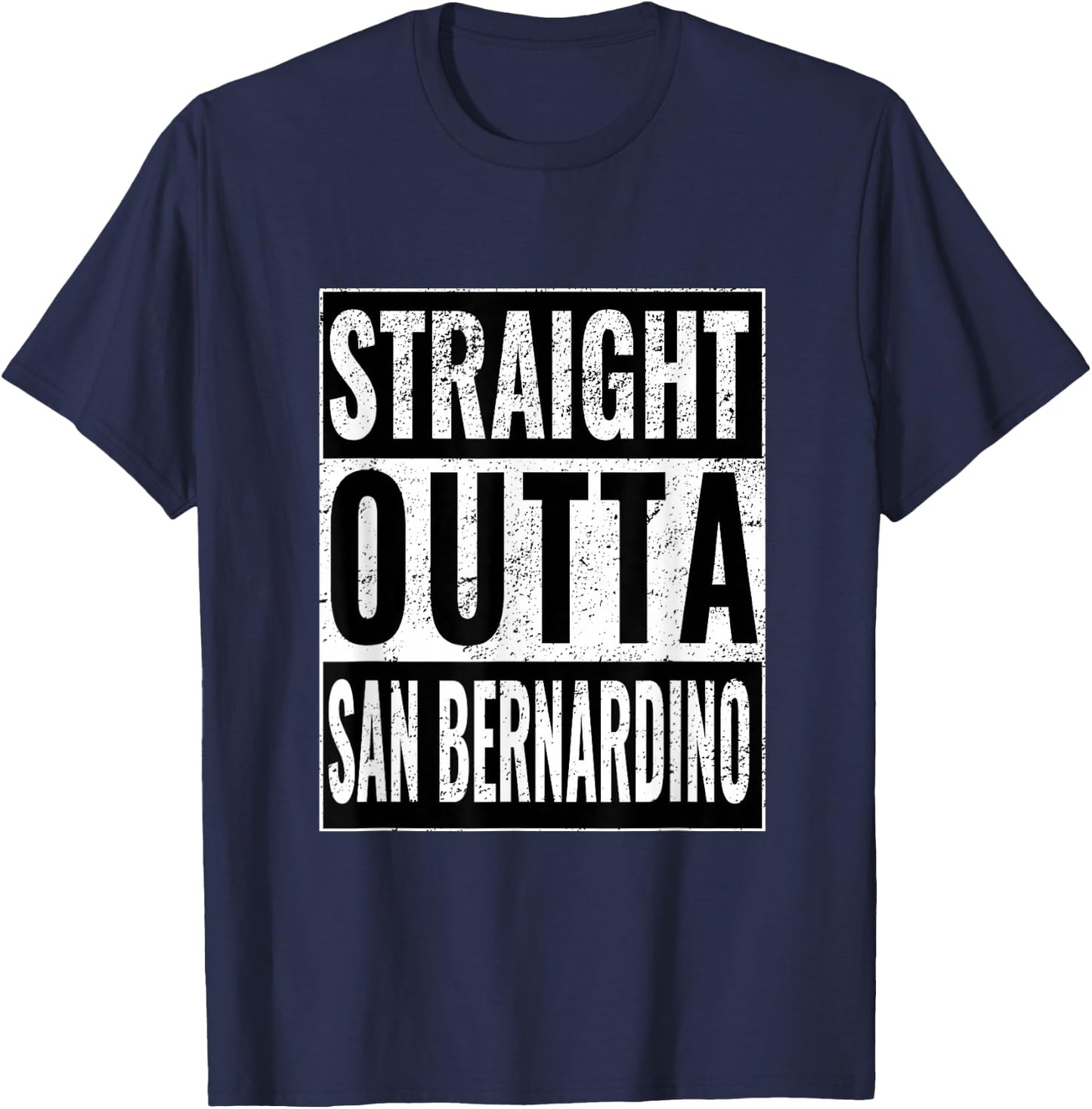 Straight Outta San Bernardino - Straight Out San Bernardino T-Shirt - T-Shirt | Navy