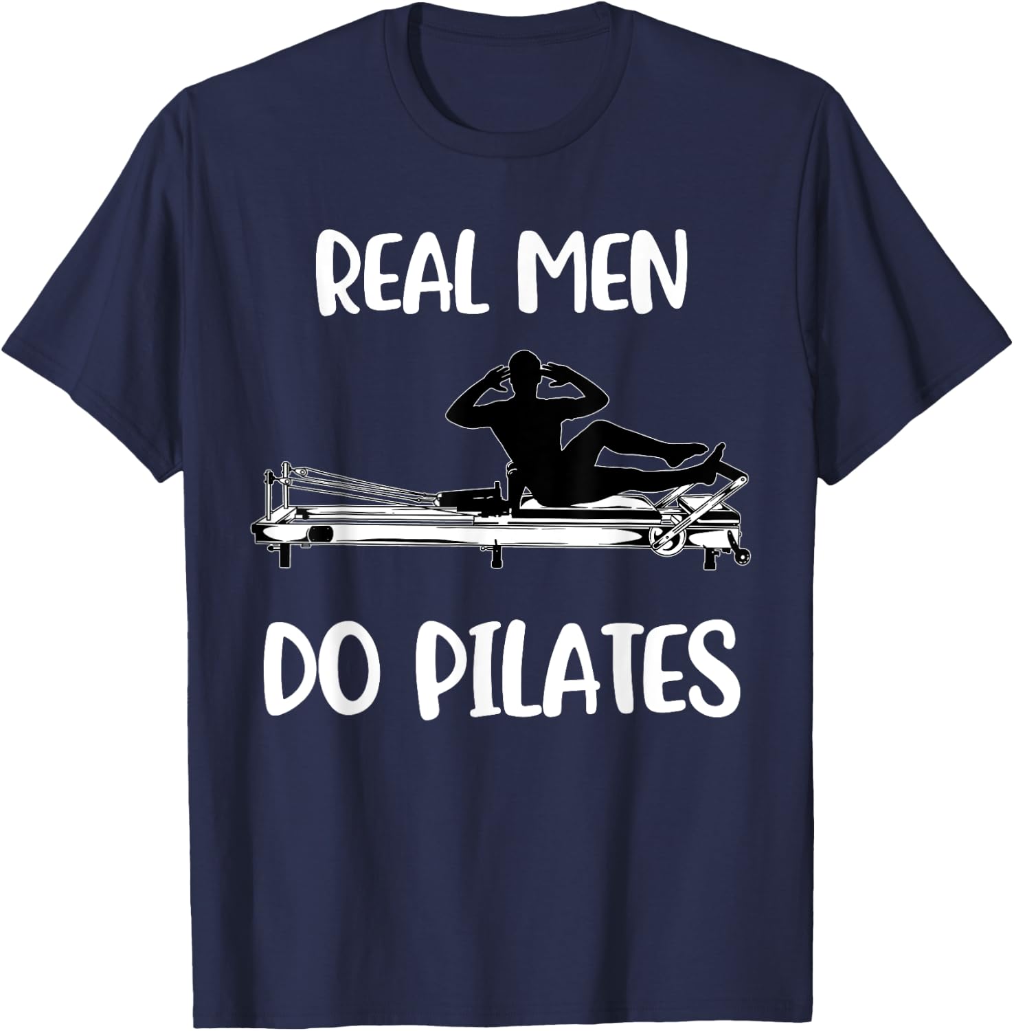 Real Men Do Pilates T-Shirt - T-Shirt | Navy