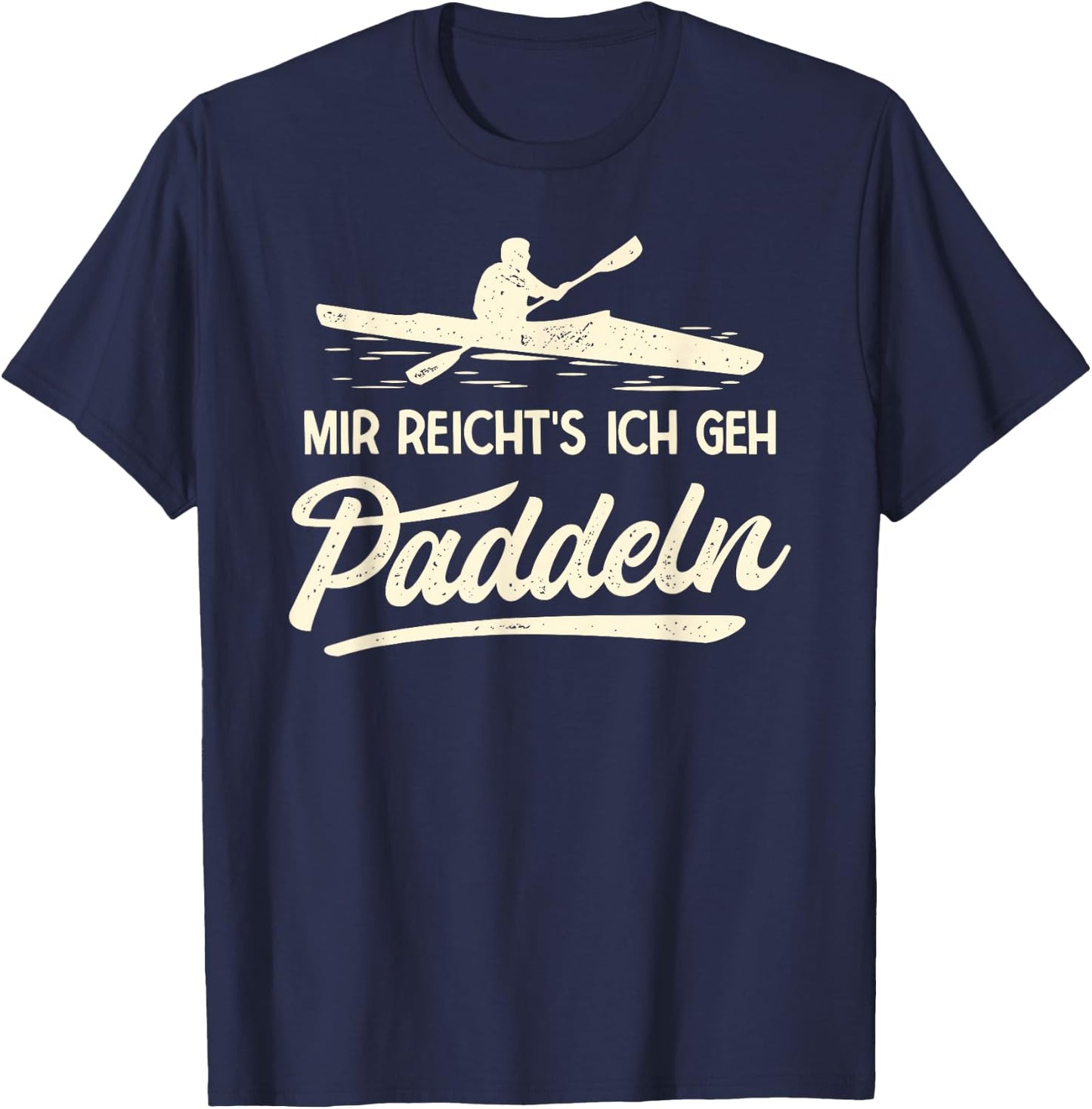 Mir Reichts Ich Geh Paddeln Paddelboot Lustiges Kajak T-Shirt - T-Shirt | Navy