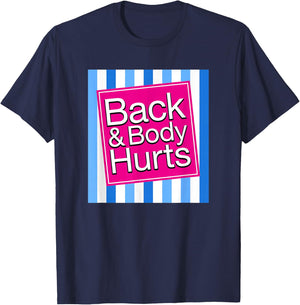 Back & Body Hurts Funny Sore Aches Pain Humor T-Shirt - T-Shirt | Navy