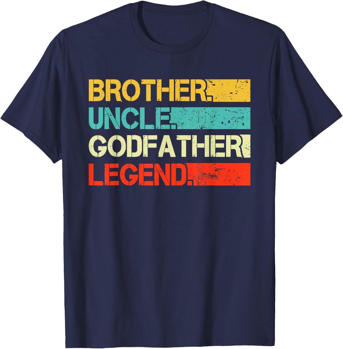 Brother Uncle Godfather Legend Best Funny Uncle Gift T-Shirt - T-Shirt | Navy