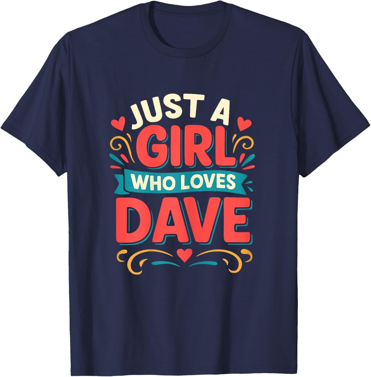 Just A Girl who loves DAVE Cute DAVE T-Shirt - T-Shirt | Navy