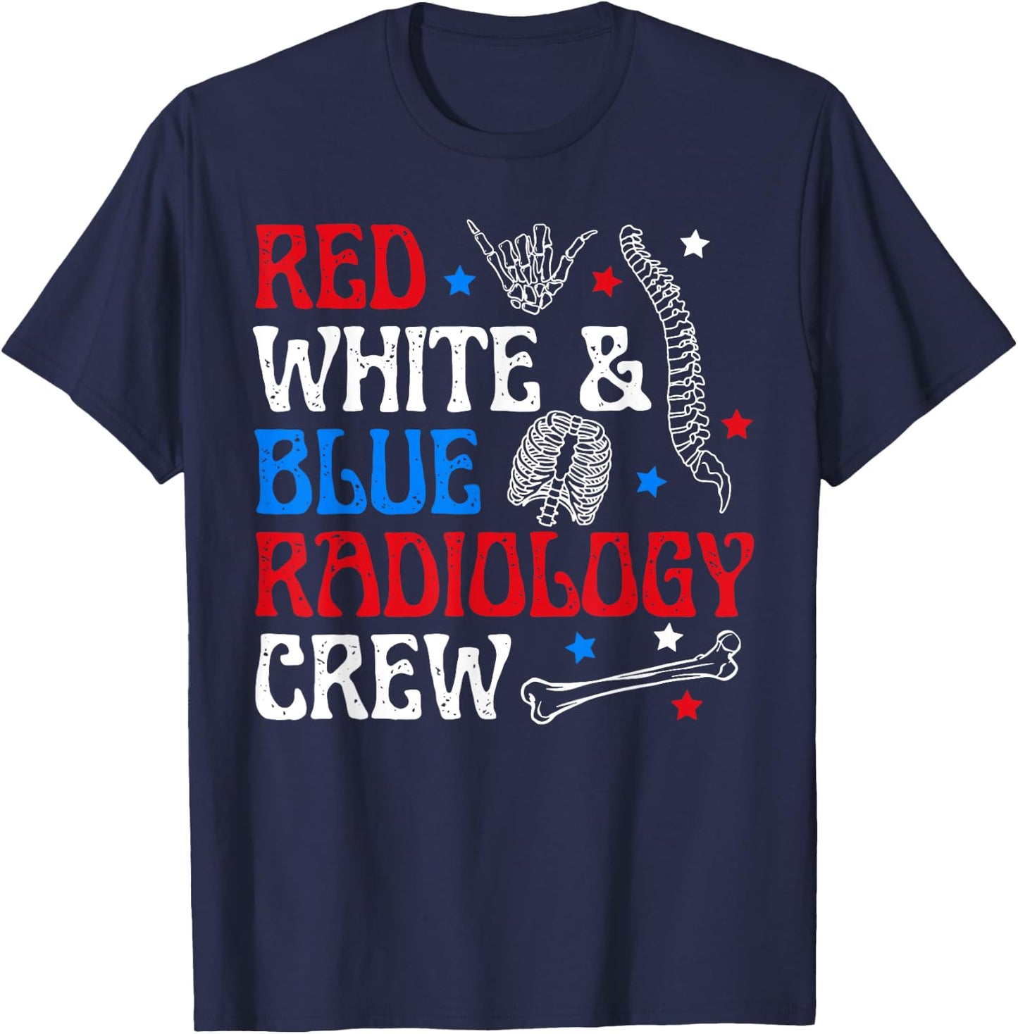 Red White Blue Radiology Crew 4th Of July X-ray Radiologist T-Shirt - T-Shirt | Navy