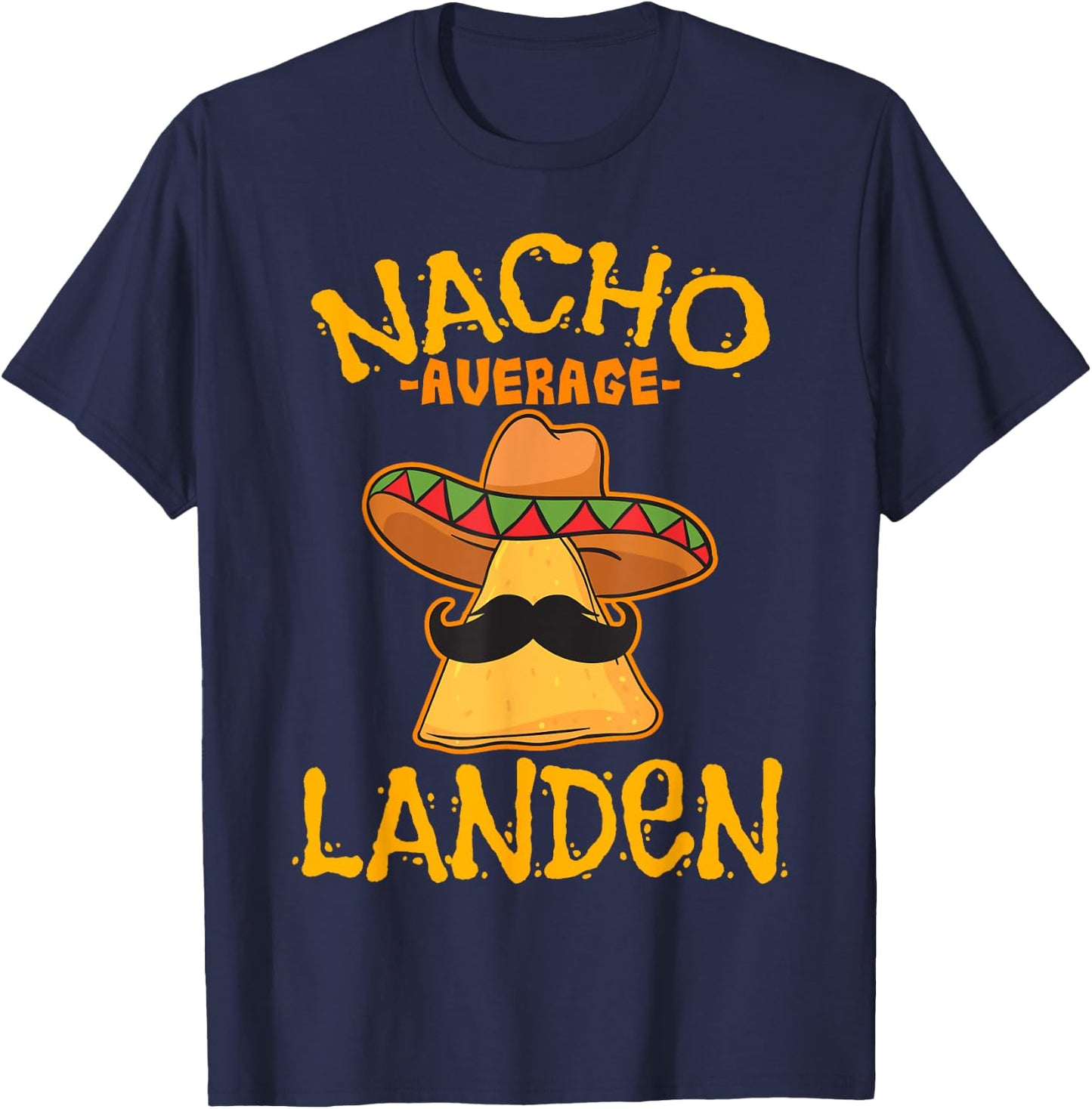 Nacho Average Landen Personalized Name Funny Taco T-Shirt - T-Shirt | Navy