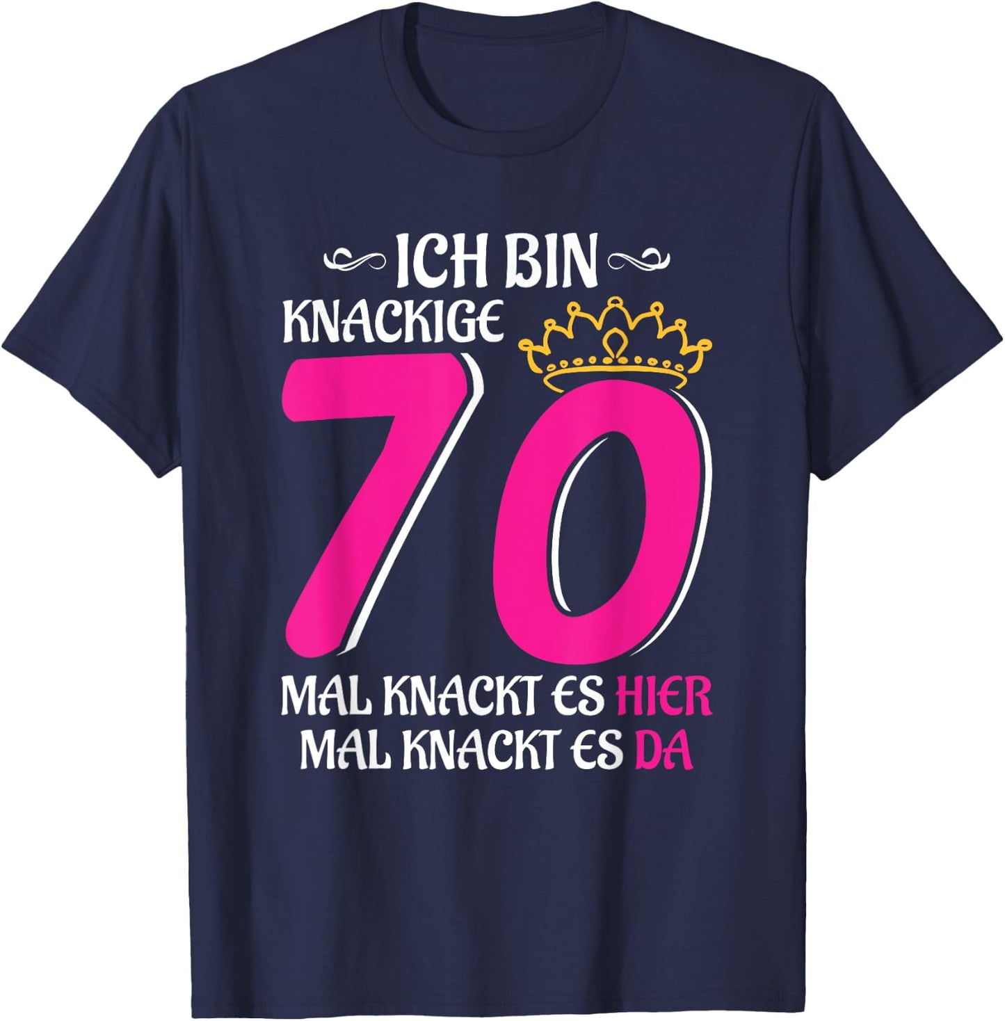 70th Birthday Woman Lady Finally 70 Crispy 70 T-Shirt - T-Shirt | Navy