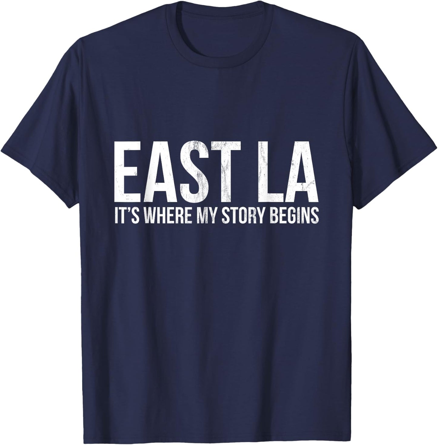 East la Sein, Where My Story Los Angeles begins T-Shirt - T-Shirt | Navy