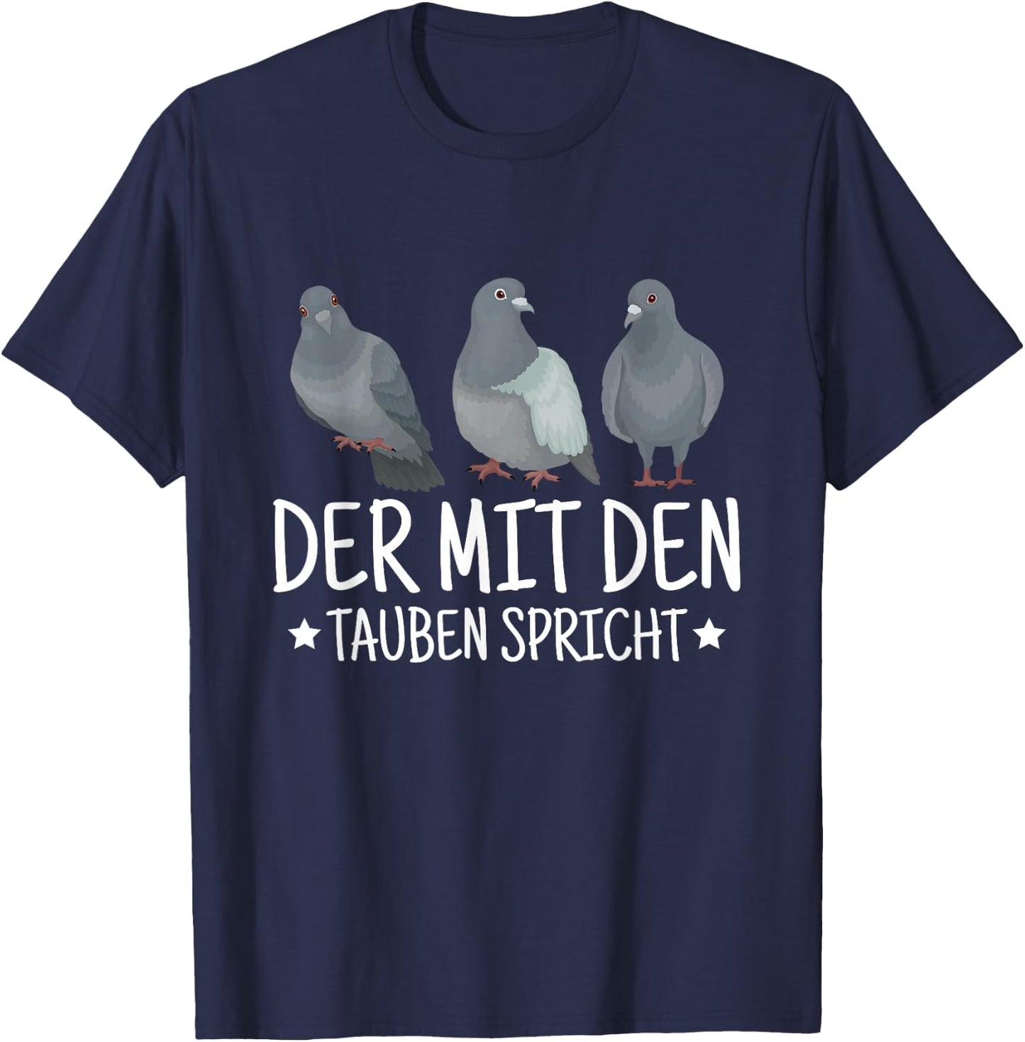 Der Mit Den Tauben Spricht Taubenpapa Taube Taubenzüchter T-Shirt - T-Shirt | Navy