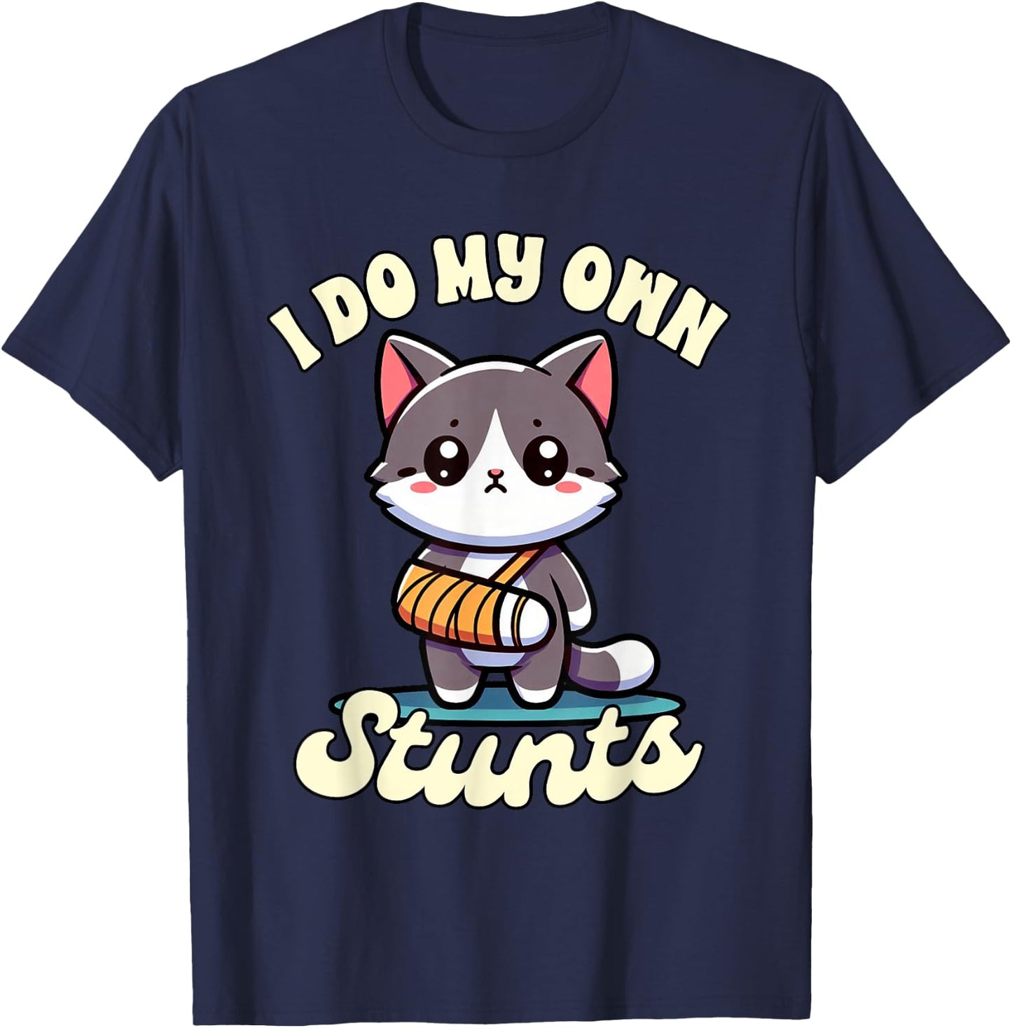 Funny Injury Get Well Broken Arm Cute Cat I Do My Own Stunts Women Kids T-Shirt - T-Shirt | Navy